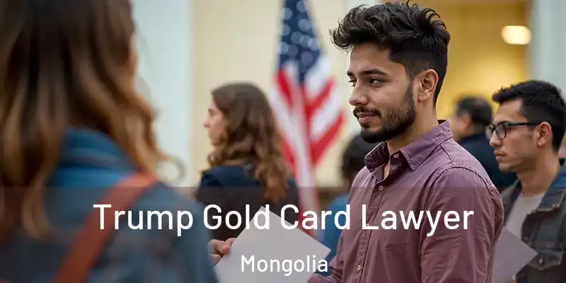  Trump Gold Card Lawyer Mongolia