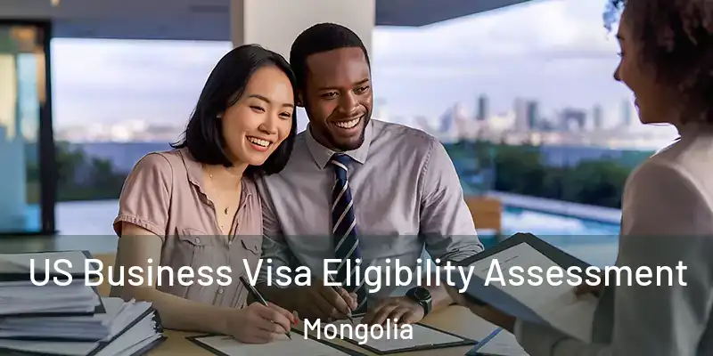  US Business Visa Eligibility Assessment Mongolia
