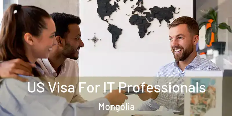  US Visa For IT Professionals Mongolia