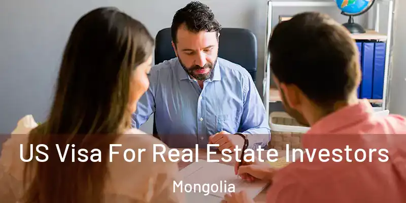  US Visa For Real Estate Investors Mongolia
