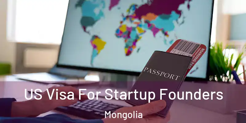  US Visa For Startup Founders Mongolia